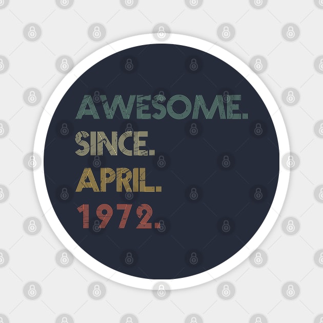 Awesome Since April 1972 Magnet by potch94